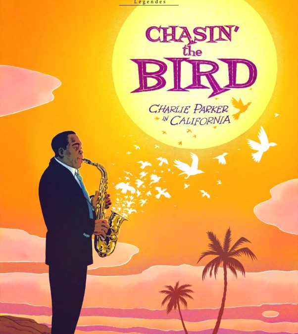 Chasin’ the Bird, Charlie Parker en Californie