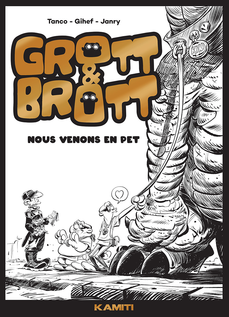 Grott et Brott, Nous venons en Pet